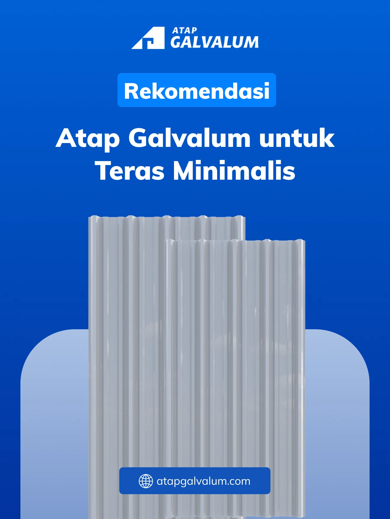 Rekomendasi Atap Galvalum untuk Teras Minimalis