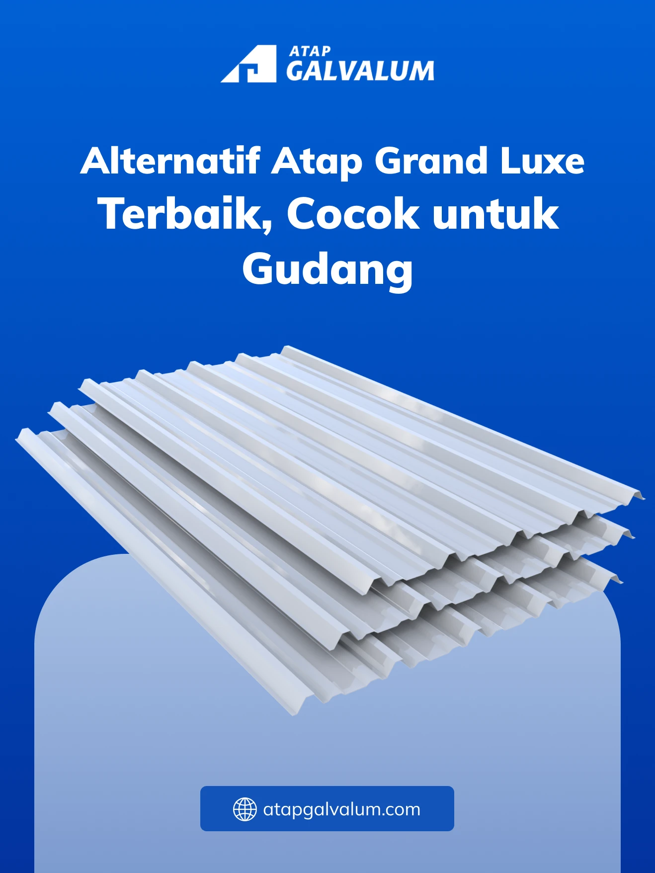 Alternatif Atap Grand Luxe Terbaik, Cocok untuk Gudang