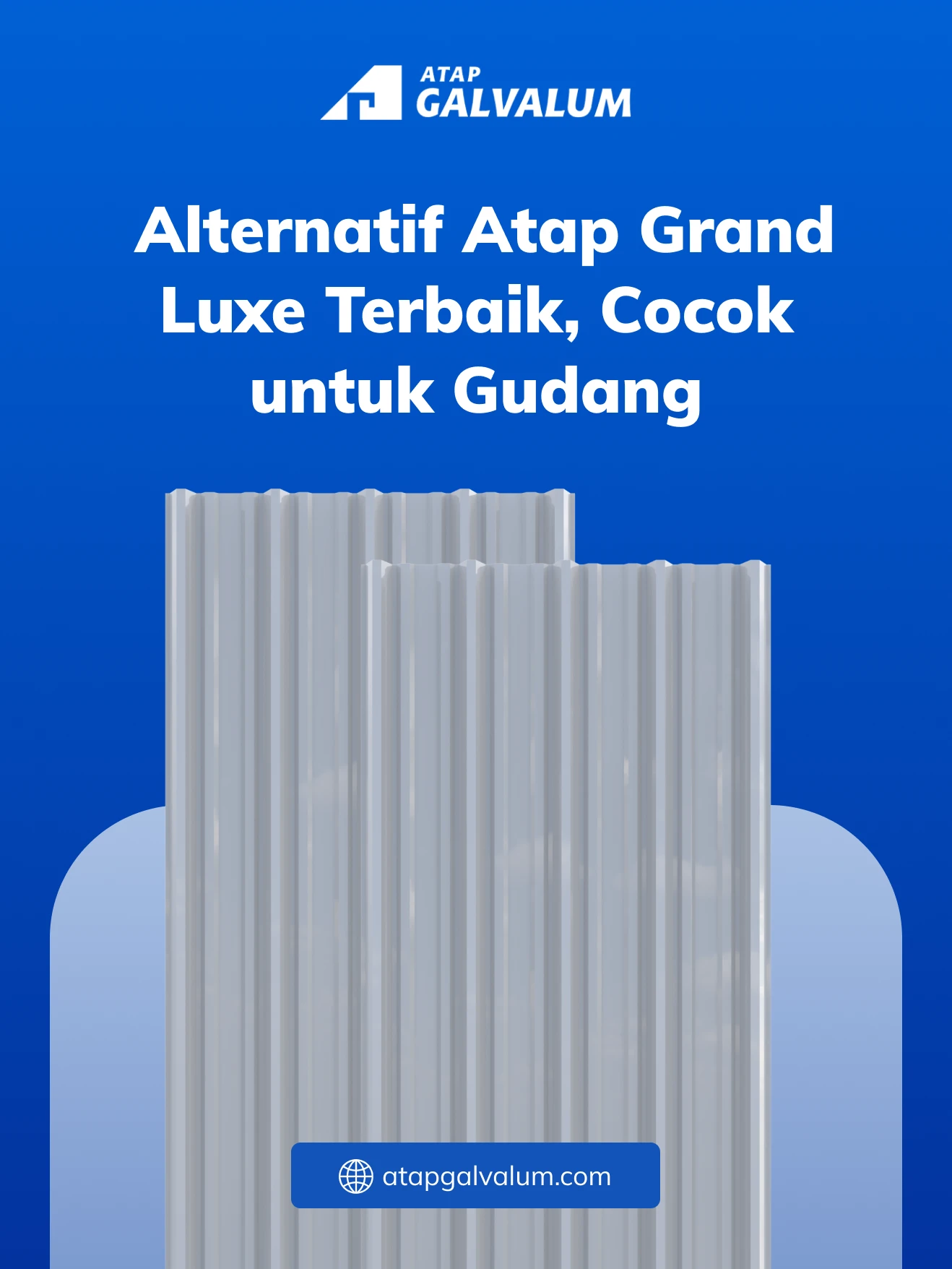 Alternatif Atap Grand Luxe Terbaik, Cocok untuk Gudang