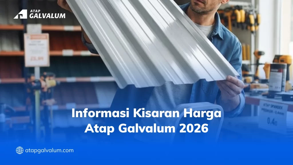 Informasi Kisaran Harga Atap Galvalum 2026