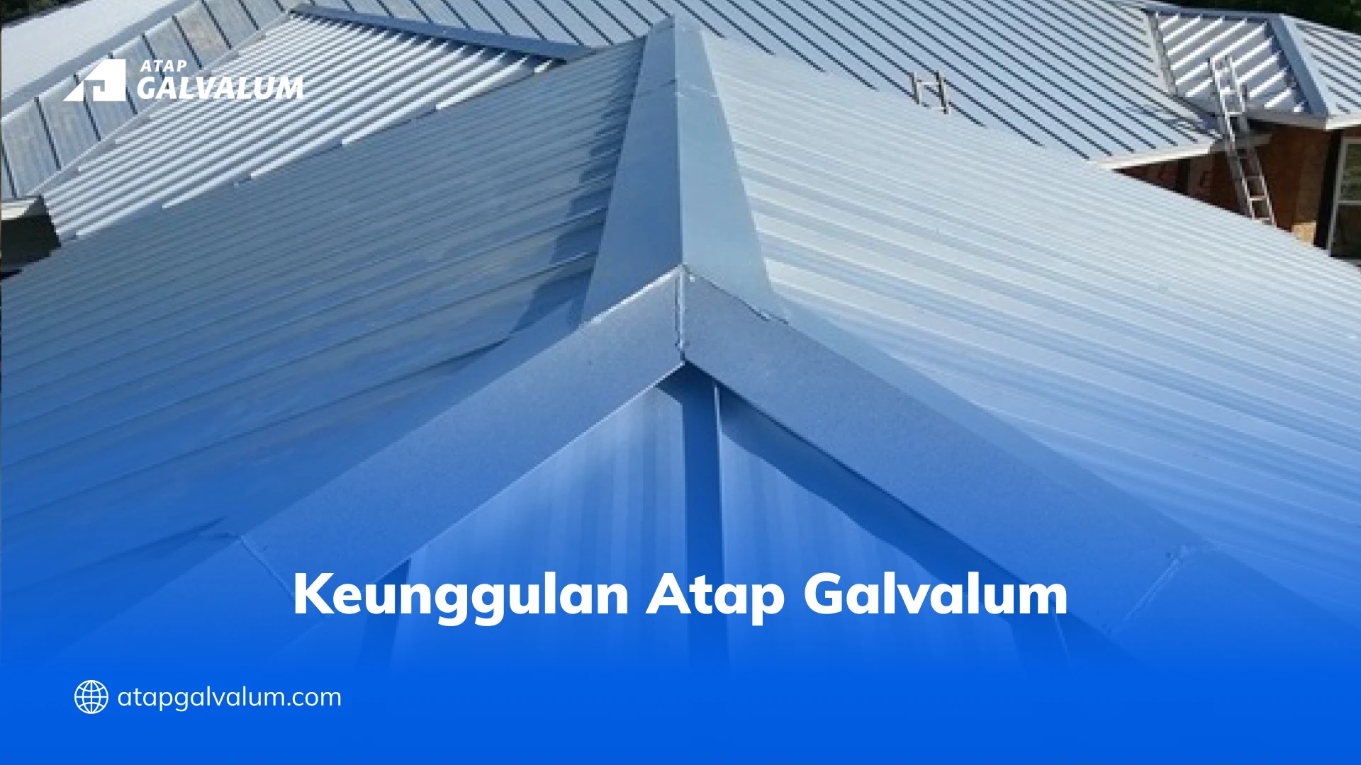 Keunggulan Atap Galvalum