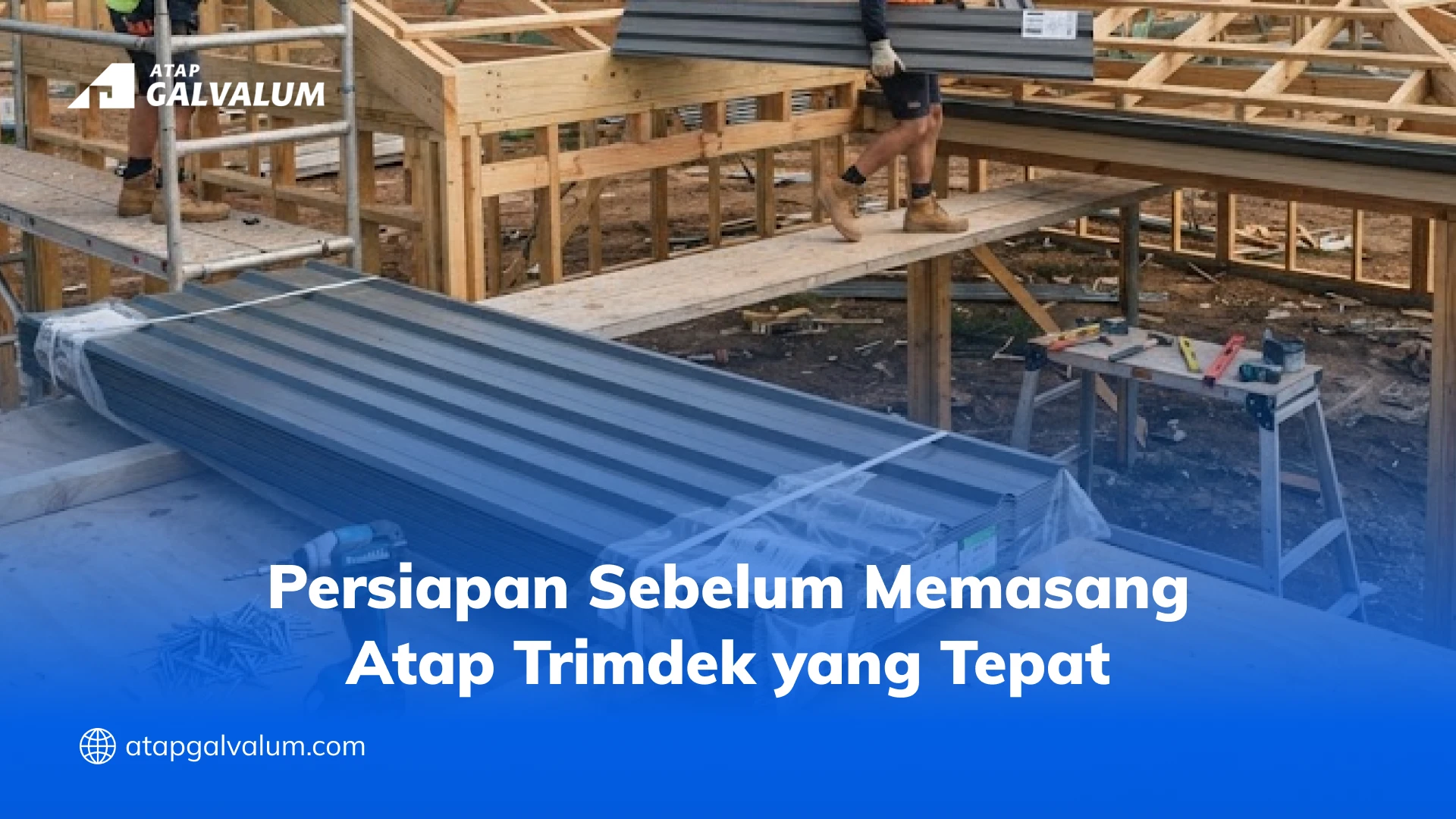 Persiapan Sebelum Memasang Atap Trimdek yang Tepat