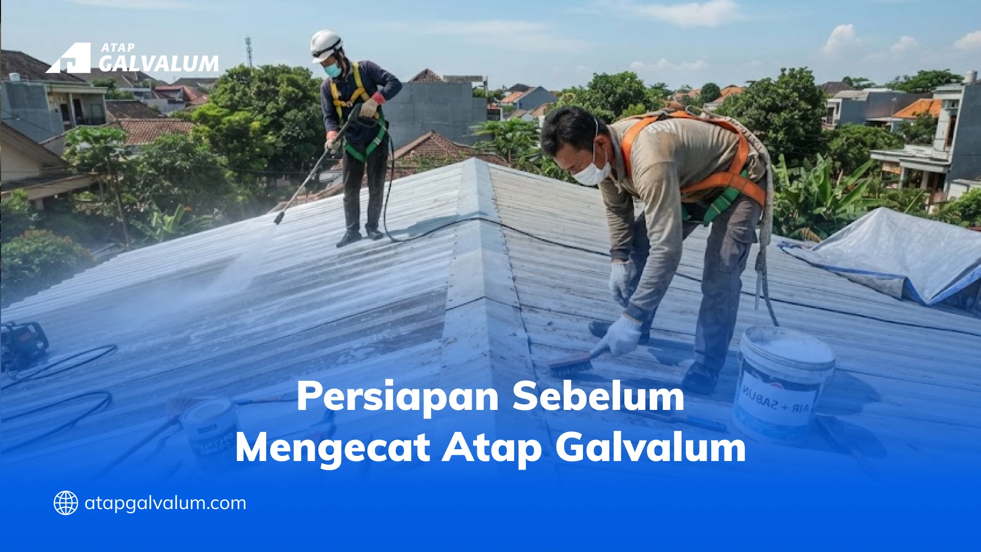 Persiapan Sebelum Mengecat Atap Galvalum