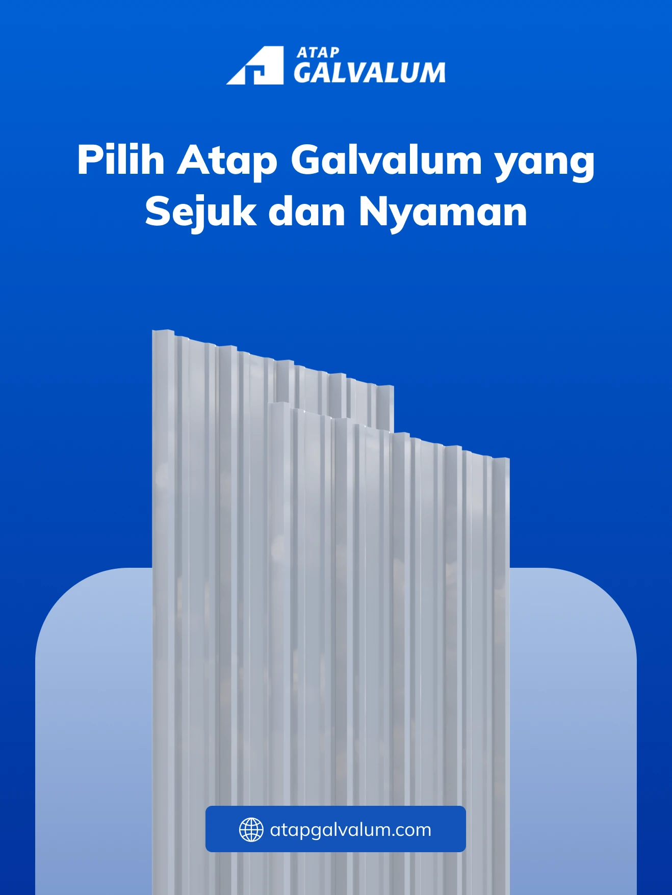 Pilih Atap Galvalum yang Sejuk dan Nyaman