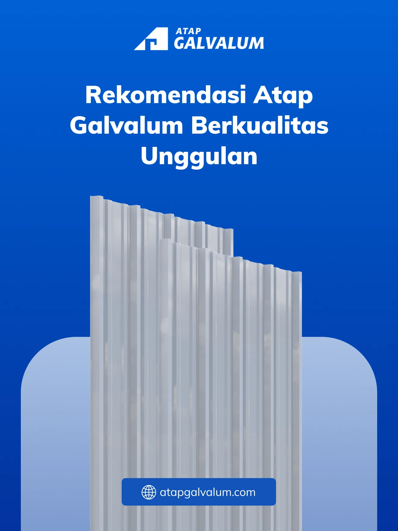 Rekomendasi Atap Galvalum Berkualitas Unggulan