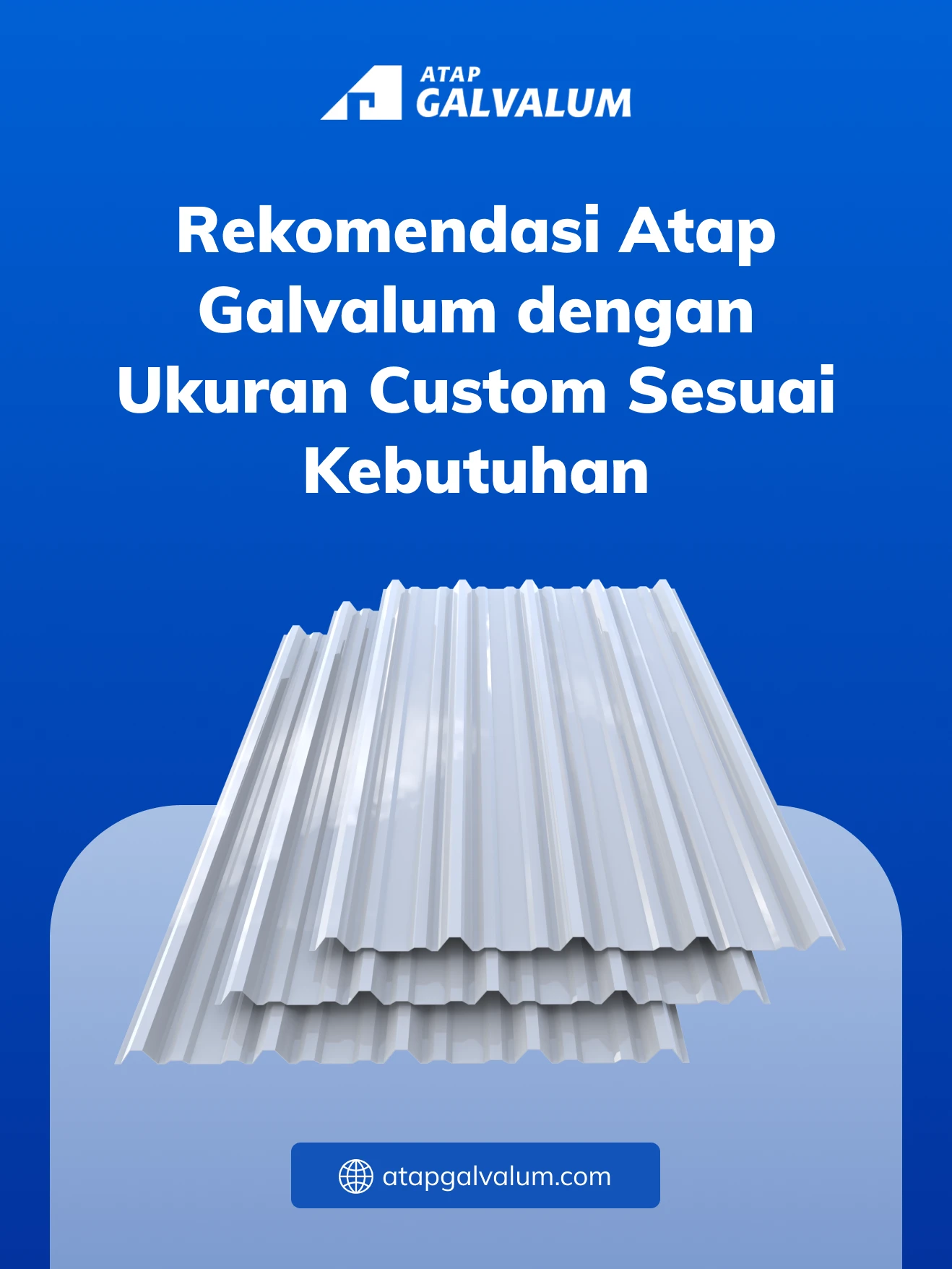 Rekomendasi Atap Galvalum dengan Ukuran Custom Sesuai Kebutuhan