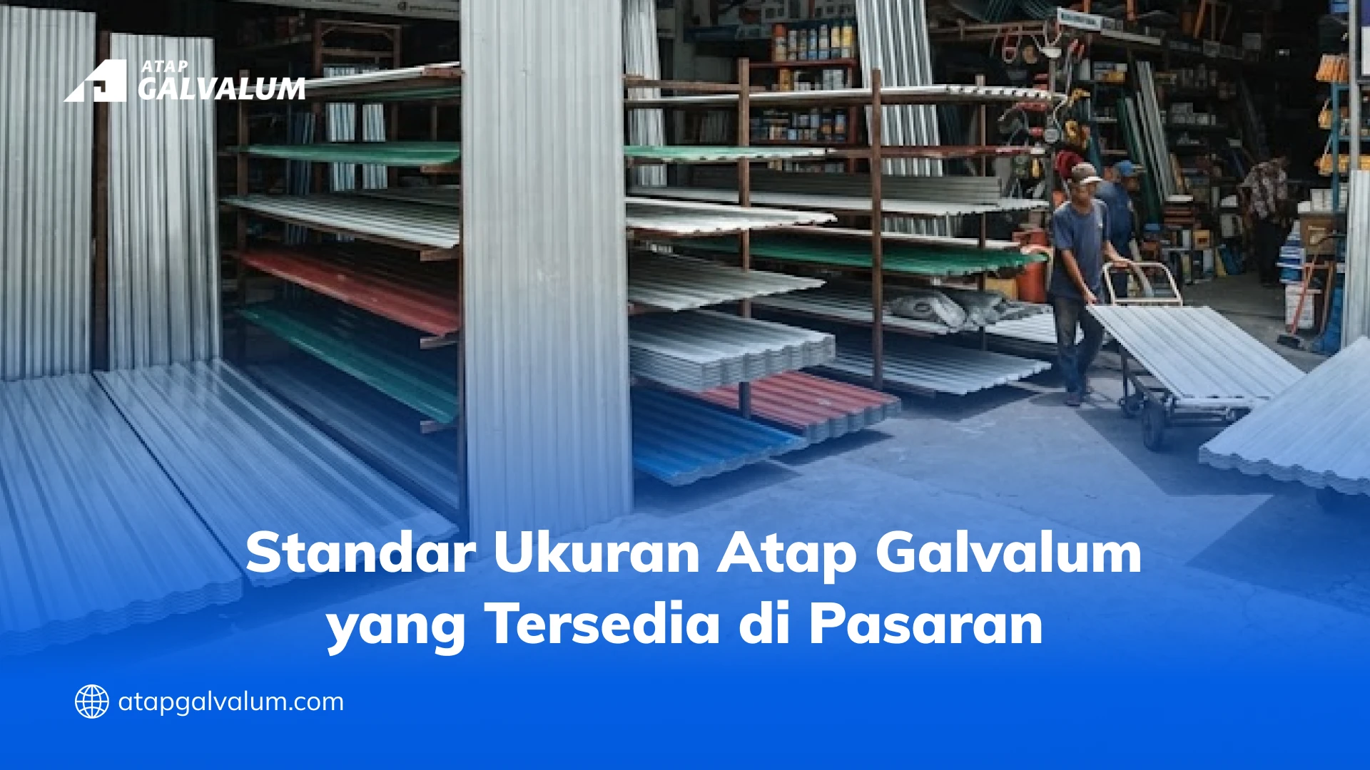 Standar Ukuran Atap Galvalum yang Tersedia di Pasaran