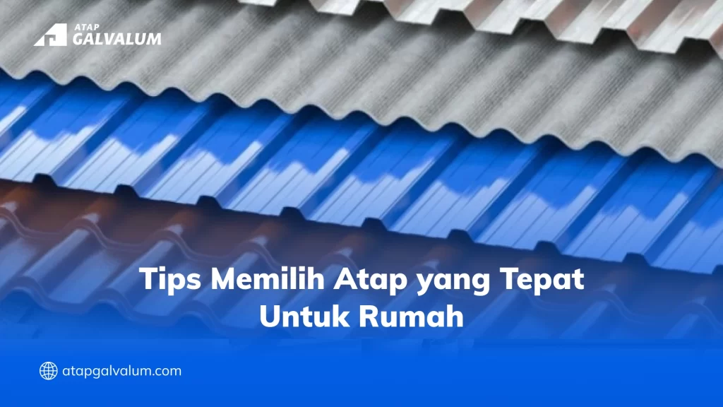 Tips Memilih Atap yang Tepat Untuk Rumah