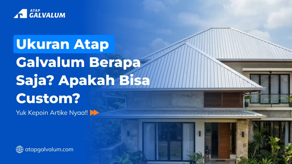 Ukuran Atap Galvalum Berapa Saja Apakah Bisa Custom