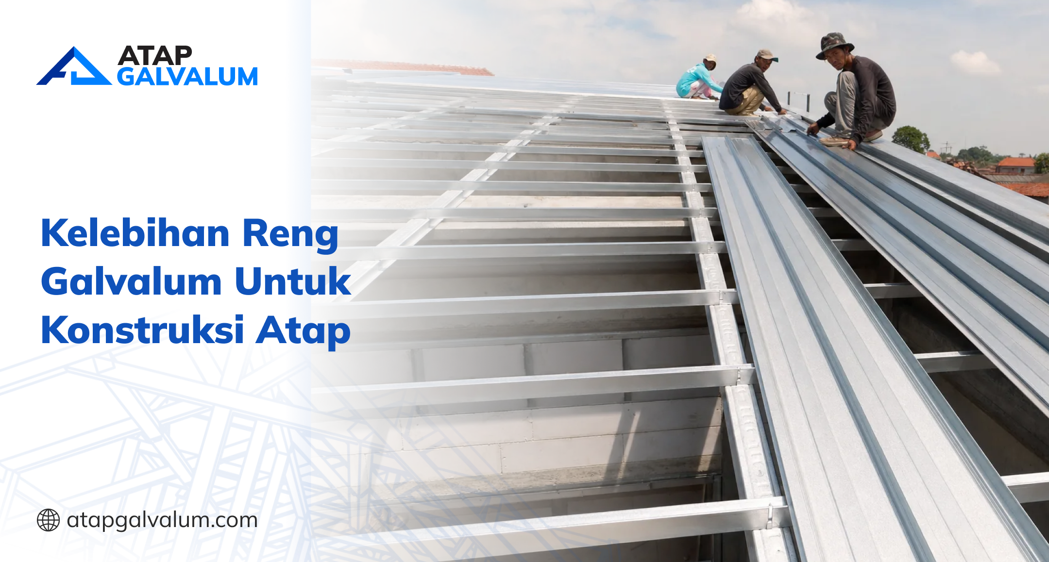 kelebihan_reng_galvalum_untuk_konstruksi_atap